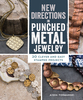 New Directions in Punched Metal Jewelry by Aisha Formanski New Directions in Punched Metal Jewelry by Aisha Formanski
