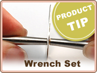 PRODUCT TIP: Using the Wrench Set PRODUCT TIP: Using the Wrench Set