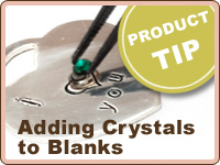 PRODUCT TIP: Adding Flat Back Crystals to Blanks PRODUCT TIP: Adding Flat Back Crystals to Blanks